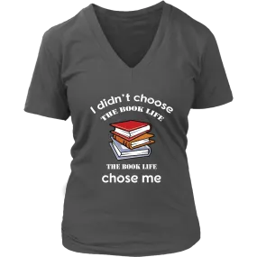 I Didn't Choose The Book Life V-neck