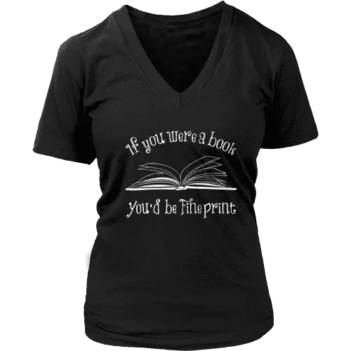 If You Were a Book You Would Be Fine Print V-neck