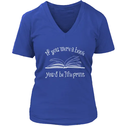 If You Were a Book You Would Be Fine Print V-neck